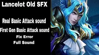 Lancelot Old First Gen SFX Script Full Sound and Real/Fixed Basic Attack sound - No Password | MLBB
