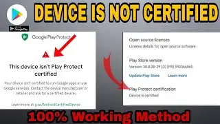 How To Fix Device Is Not Certified In Playstore | Fix Device Isn't Play Protect Certified hindi/urdu