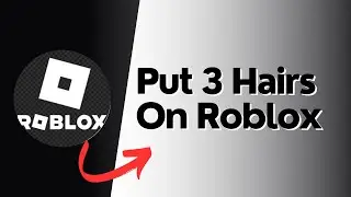 How To Put 3 Hairs On Roblox
