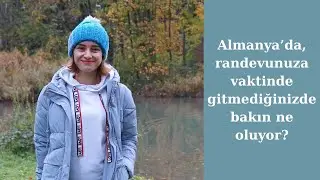 Almanya’da yaşadığım ilginç olay! Randevularınız için bilmeniz gerekenler!  - #almanyadayasam