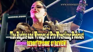 WOW - Episode 87 "Facing The Boss" Review
