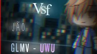 ♡ Vsf ♡ - Jão - Glmv - Kiin ♡
