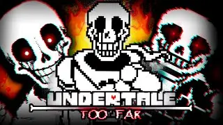 UNDERTALE: PAPYRUS HAS GONE TOO FAR