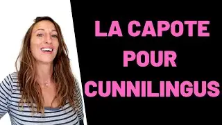 La CAPOTE spéciale CUNNILINGUS et ANULINGUS