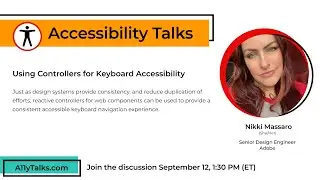 Using Controllers for Keyboard Accessibility - Nikki Massaro (A11yTalks - September 2024)