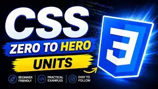 CSS Units | Conclusion | CSS Crash Course: Essential Concepts for Beginners | CSS Zero to Hero