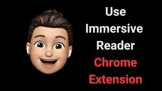 Use Immersive Reader Chrome Extension
