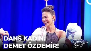 Yeteneğinizin Olmadığı Bir Şey Var Mı Demet Hanım? - İbrahim Selim ile Bu Gece 8. Bölüm