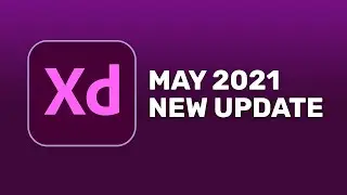 ADOBE XD May 2021 New Update