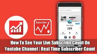 YouTube Live Subscriber Count - How to View On Your Smartphone