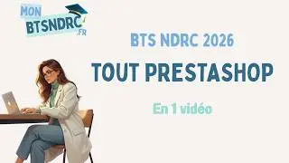 BTS NDRC 2026 - Tout Prestashop en 1 vidéo