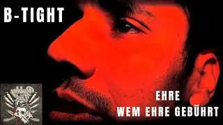 B Tight - Ehre wem Ehre gebührt (prod. B-Tight)