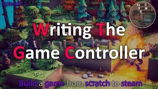 GameController - Create a Game from Scratch to Steam - Episode 2 - Solo Dev Challenge