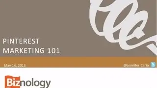 Pinterest Marketing 101: Biznology Webinar