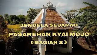 #jejaksejarah JENDELA SEJARAH PASAREHAN KYAI MOJO (Bagian 2)