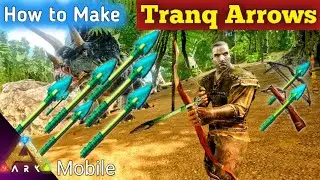 How to Make Tranq Arrows in ARK Mobile Revamp | ARK Beginner Guide | Android/IOS
