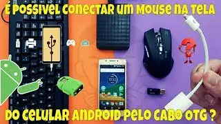 É possivel Conectar um Mouse na Tela do Celular Android pelo Cabo OTG ?