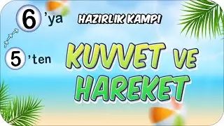 Kuvvet ve Hareket 📗 5'ten 6'ya Hazırlık Kampı #2024