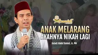 Anak Melarang Ayahnya Menikah Lagi, Bolehkah? | Ustadz Abdul Somad, Lc. MA | Tanya Jawab UAS