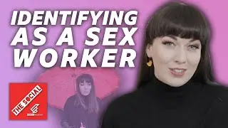 'Why I Identify As A Sex Worker'