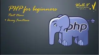 Introduction to PHP - Part 9 - PHP Array Functions - Part Two
