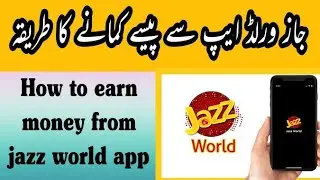 How to Earn money From jazz World app || How to earn money online || How to earn money on internet