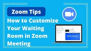 Zoom Tips: How to Customize Your Waiting Room in Zoom Meeting - Logan Clements