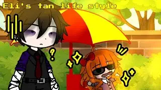 //• “Eli's tan life style ☀️” •// [] Afton family [] GC [] Enjoy! 💜🥀