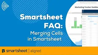 Smartsheet FAQ: How to Merge Cells in Smartsheet | Smartsheet Tutorial | Smartsheet Tips