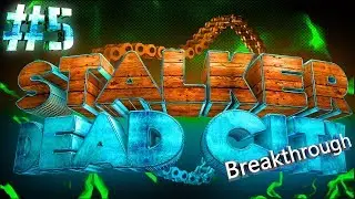НОВЫЙ МОД STALKER Dead City Breakthrough: Доступ в тайник монолита в Лиманске. #5