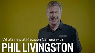 What's New at Precision Camera with Owner Phil Livingston