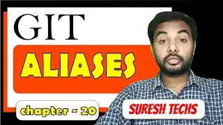Git Aliases | Git tutorials for beginners to advanced | Episode 20 | SureshTechs