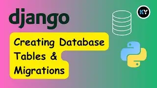 Python Django: How to Create Database Tables and Perform Migrations | HINDI