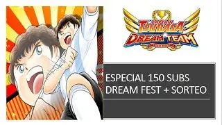 Captain Tsubasa Dream Team  Especial 150 subs y sorteo Tarjeta Google Play (Terminado)