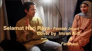 Selamat Hari Raya - Fazidah Joned Cover by Imran Aidi ft. Farahani