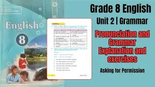 Graede 8 English Unit 2 | Pronunciation and Grammar Explanation and exercise