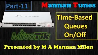 MikroTik Router Configuration || How To Configure Time-Based Queues On/Off || Mannan Tunes
