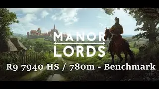 Manor Lords - Benchmark - Ryzen9 7940HS + 780M - (Preset: Medium - 1080p - FSR Balanced)