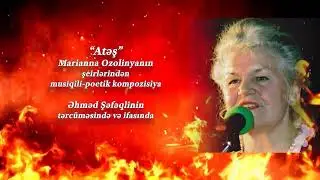 "Atəş". Marianna Ozolinyanın şeirlərindən musiqili-poetik kompozisiya