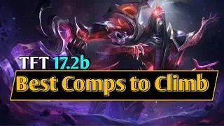 Top 5 Meta Comps to Climb and Unit Tierlist | 17.2b Guide | TFT