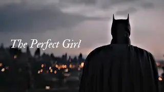 The Batman|| The Perfect Girl