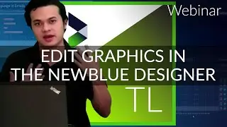Titler Live 5 - Edit graphics in the NewBlue Designer | NewBlue Webinar