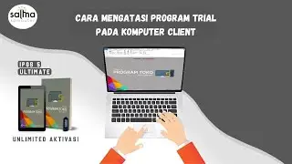 61 - Tutorial Mengatasi Program Trial Pada Komputer Client