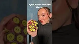 Top 10 Made By Mitchell Blursh 🤍 #madebymitchell #blursh #top10 #makeup