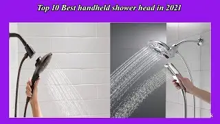 Top 10 Best handheld shower head High Quality  in 2021