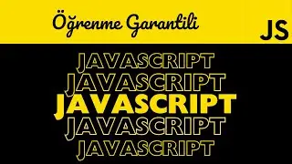 Tüm Detaylarıyla Birlikte JAVASCRIPT - (4.5 Saat)