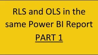 Power BI - RLS & OLS In The Same Report - Part 1