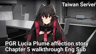 Punishing Gray Raven] (TW Server) Lucia plume Affection Story Chapter 5 walkthrough Eng Sub