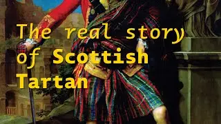 The Real Story of Scottish Tartan