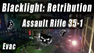 Blacklight: Retribution - Assault Rifle 35-1 Evac (TDM)